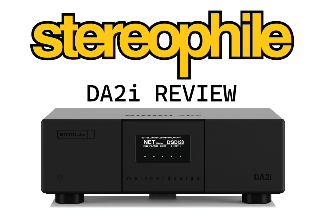 Every Sound Speaks the Truth: Stereophile Reviews the EMM Labs DA2i